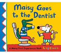 Maisy Goes to the Dentist: A reassuring story to help calm nerves ahead of a first visit to the dentist, perfect for boys and girls age 3-5 (Maisy First Experiences)