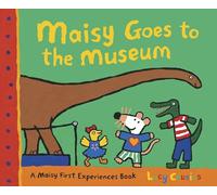 Maisy Goes to the Museum: A Maisy First Experience Book (Maisy First Experiences)