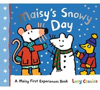Maisy's Snowy Day: A cosy, winter wonderland story, the perfect gift for bedtime reading with children ages 2-5 (Maisy First Experiences)