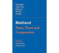 Maitland: State, Trust and Corporation (Cambridge Texts in the History of Political Thought)