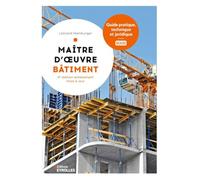 Maître d'oeuvre bâtiment: Guide pratique, technique et juridique