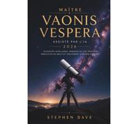 MAÎTRE VAONIS VESPERA ASSISTÉ PAR L'IA 2026: Télescope intelligent, imagerie du ciel profond, réduction du bruit et traitement d'images empilées
