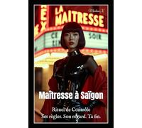 Maîtresse à Saïgon: Rituel de Contrôle
