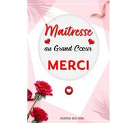 Maitresse au grand cœur merci : Agenda 2025-2026: Joli Planificateur hebdomadaire personnalisé à offrir à sa Maîtresse / ATSEM / Institutrice
