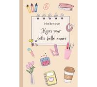 Maîtresse, merci pour cette belle année / Carnet / Journal pour une maîtresse/ Idée cadeau maîtresse: Un cadeau rempli de gratitude pour la fin d'année scolaire