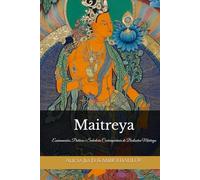Maitreya: O Buda do Futuro e o Caminho para a Terra Pura de Tuṣita: Ensinamentos, Práticas e Sabedoria Contemporânea do Bodisatva Maitreya (Doutrinas e Práticas do Budismo)