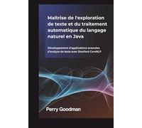 Maîtrise de l'exploration de texte et du traitement automatique du langage naturel en Java: Développement d'applications avancées d'analyse de texte avec Stanford CoreNLP