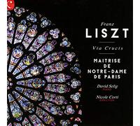 Maitrise De Notre Dame De Pari - Franz Liszt: Via Crucis