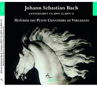 Maitrise des petits chanteurs de Versailles - Cantates - BWV131 "Aus Der Tiefen Urfe Ich...", BWV12 "Weinen, Klagen...", BWV51 "Jauchzeit Gott..."