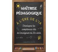 Maîtrise Pédagogique à l'Ère de l'IA : Développez les compétences clés de l'enseignant du 21e siècle