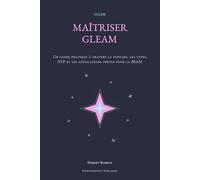Maîtriser Gleam: Un guide pratique à travers la syntaxe, les types, OTP et les applications BEAM (Functional Programming Journeys)