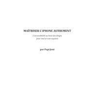 Maîtriser l’iPhone autrement: l'accessibilité au bout des doigts pour mal et non-voyants