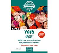 Maîtriser la construction des phrases en chinois - A1/A2: Grammaire de base (Made in)
