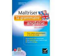 Maîtriser la grammaire anglaise: Niveaux B1/B2 du Cadre Européen Commun de Référence pour les Langues (lycée et début des études supérieures)