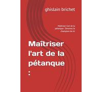 Maîtriser l'art de la pétanque :: Maîtriser l'art de la pétanque : Devenez le champion du tir