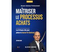 Maîtriser le Processus Achats: Les 8 étapes clés pour piloter le Source-To-Contract (Devenir Acheteur Professionnel)