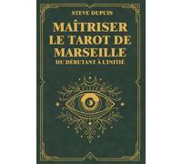 Maîtriser le Tarot de Marseille: Du débutant à l’initié