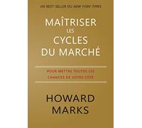 Maîtriser les cycles du marché: Pour mettre toutes les chances de votre côté