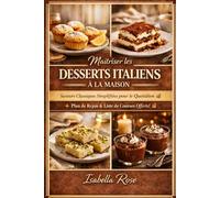 Maîtriser les Desserts Italiens à la Maison: Des Saveurs Classiques Simplifiées pour le Quotidien