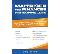 MAÎTRISER SES FINANCES PERSONNELLES: Le guide pratique pour passer de la survie financière à au projet de vie structuré