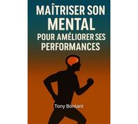 Maitriser son mental pour améliorer ses performances