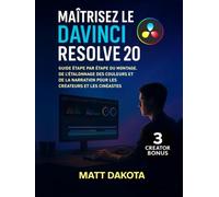 Maîtrisez le DaVinci Resolve 20: Guide étape par étape du montage, de l'étalonnage des couleurs et de la narration pour les créateurs et les cinéastes