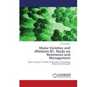 ¿Maize Varieties and Aflatoxin B1: Study on Resistance and Management: Safer Harvests: The Role of Aflasafe in Combating Maize Contamination