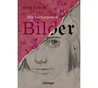 Maja Ilisch Die verborgenen Bilder: Ein beeindruckender Kinderroman (Tapa dura)