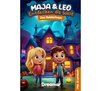 Maja & Leo entdecken die Welt: Das Geisterhaus: Ausmal- und Vorlesebuch mit Geistern, Kürbissen & Spukhaus - 32 Ausmalbilder, spannende ... Gruselspaß zum Staunen, Lernen & Kreativsein