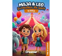 Maja & Leo entdecken die Welt: Im Zirkus: Ausmal- und Vorlesebuch mit Akrobaten, Tieren & Magie - 32 Ausmalbilder, fröhliche Zirkusgeschichte & kindgerechter Spaß zum Staunen, Lernen & Kreativsein