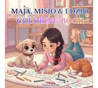MAJA, MISIO & EDZIO COLORING BOOK: Educational Animal Coloring Book Teaching Empathy, Kindness and Friendship for Kids Ages 3-10