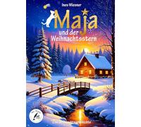 Maja und der Weihnachtsstern: Eine Weihnachtsgeschichte (Majas neue Abenteuer)