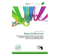 Majed Al-Marshedi: Association football, Defender (association football), Al-Hilal FC, Al Jabalain, Saudi Arabia national football team