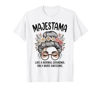 MAJESTAMA: como una Abuela Normal, Solo Que un moño desordenado e Impresionante Camiseta