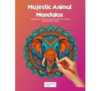 Majestic Animal Mandalas | Adult Coloring Book for Stress Relief & Mindfulness