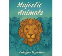 Majestic Animals: A Mandala Coloring Book for Adults and Teens - Relaxing Line Art of Wild and Peaceful Creatures