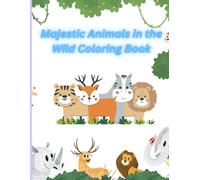 Majestic Animals In The Wild Coloring Book
