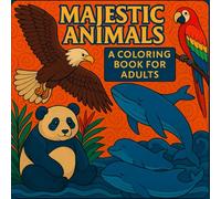 Majestic Animals: Relaxing and simple animals coloring book for adults