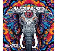 Majestic Beasts: An Adult Coloring Book with Mindfulness and Stress Relieving Designs of Animals, Oceans, Mandalas, Nature.