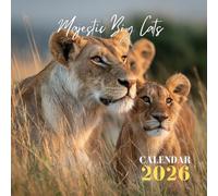 Majestic Big Cats 2026 Calendar: A Year of Powerful Wildlife Photography | Lions, Tigers, Leopards & More