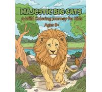 Majestic Big Cats: A Wild Coloring Journey for Kids Ages 8+