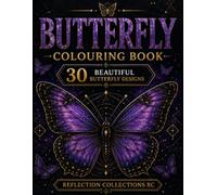 Majestic Butterfly Colouring Book: 30 Beautiful Butterfly Designs for Relaxation, Stress Relief and Creative Fun