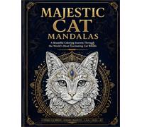 Majestic Cat Mandalas Coloring Book: 44 Intricate Cat Portraits Inspired by Beautiful Cat Breeds for Relaxation, Mindfulness & Stress Relief