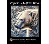 Majestic Celtic Polar Bears Adult Expert Level Coloring Book (EXPERT ADULT COLORING BOOKS)
