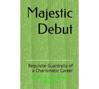 Majestic Debut: Requisite Guardrails of a Charismatic Career