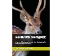Majestic Deer Coloring Book: A Serene Collection of Intricate Deer Illustrations for Stress Relief and Creativity