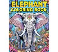 Majestic Elephant Coloring Pages: Adult Coloring Book for Animal Lovers & Mindfulness