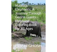 Majestic Elephants: A Journey Through Gentle Giants - Elephant Coloring Book for All Ages