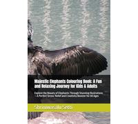 Majestic Elephants Colouring Book: A Fun and Relaxing Journey for Kids & Adults: Explore the Beauty of Elephants Through Stunning Illustrations - A ... and Creativity Booster for All Ages