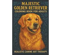 Majestic Golden Retriever: Coloring Book for Adults Realistic Canine Art Therapy